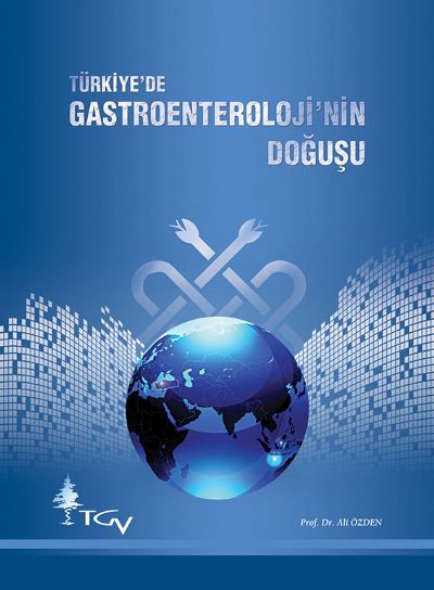 Türkiye`de Gastroenterolojinin Doğuşu